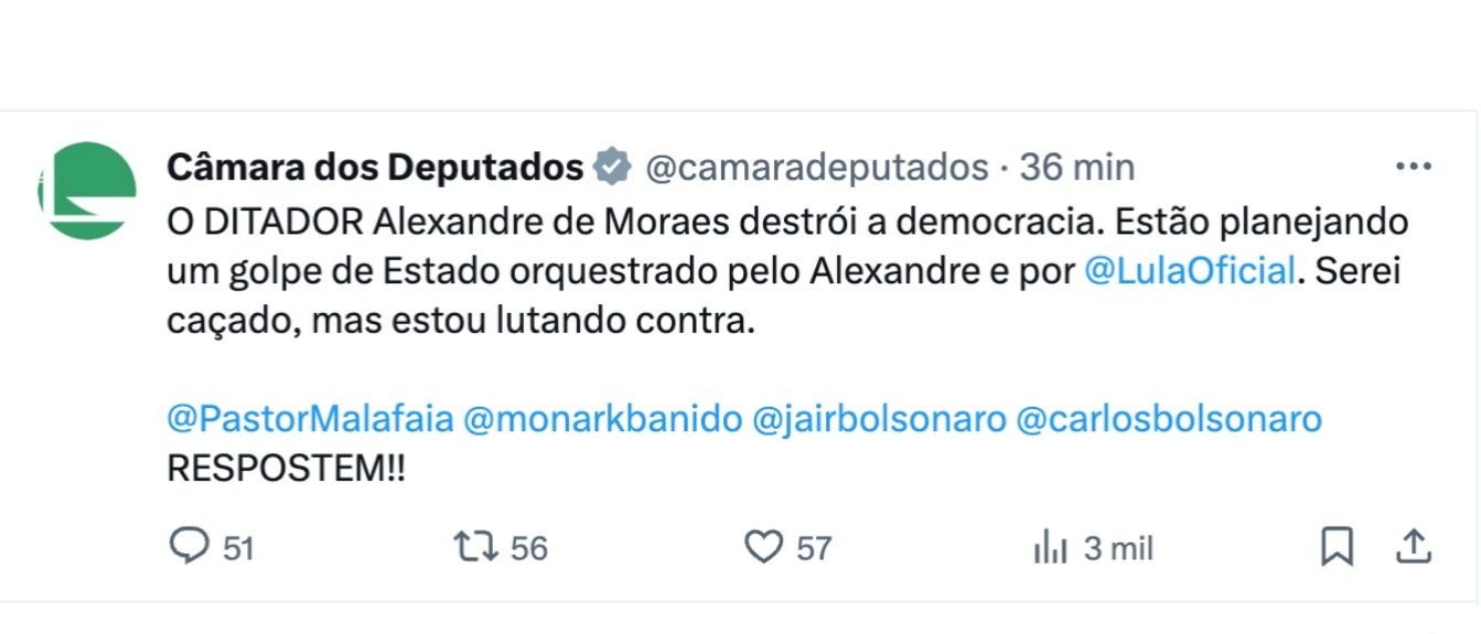 Perfil da Câmara dos Deputados é hackeado no X e posta que Moraes é ‘ditador’ e planeja golpe com Lula 