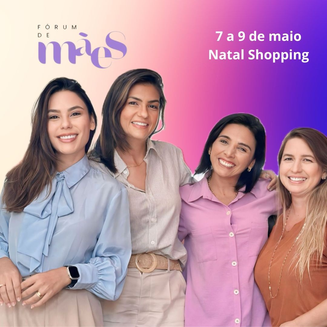 Maternidade e mundo digital: Natal Shopping recebe Fórum de Mães como programação especial do mês de maio