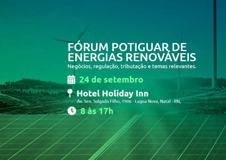 COERE/FIERN e SEBRAE realizam Fórum Potiguar de Energias Renováveis