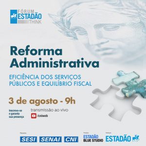Reforma administrativa reúne indústria, deputados e especialistas em debate online