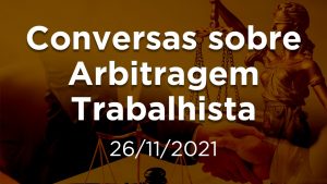 Câmara de Arbitragem da FIERN promove, em formato híbrido, “Conversas sobre Arbitragem Trabalhista”