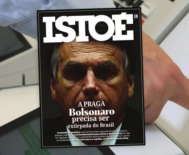 Revista IstoÉ ataca Bolsonaro: “praga a ser extirpada do Brasil”