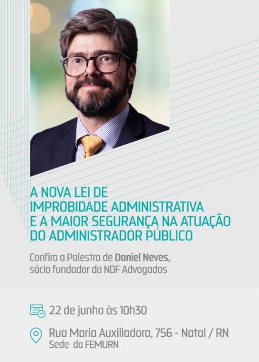 FEMURN promove palestra sobre a nova Lei de Improbidade Administrativa, com jurista Daniel Neves, para prefeitos do RN