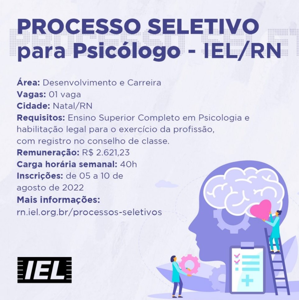 IEL-RN abre inscrições para processo seletivo para contratação de psicólogo; prazo é até dia quarta-feira (10)