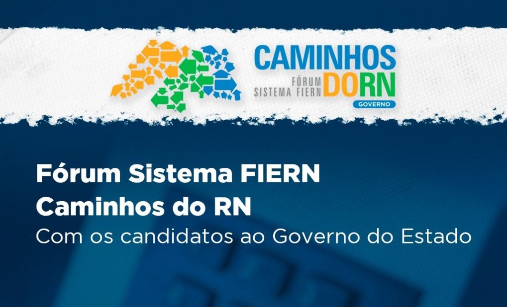 Candidatos ao Governo do Estado vão debater desenvolvimento industrial no Fórum Caminhos do RN nesta sexta-feira