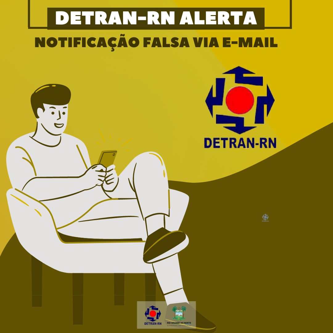 Detran/RN alerta usuários sobre tentativas de golpe via e-mail; entenda