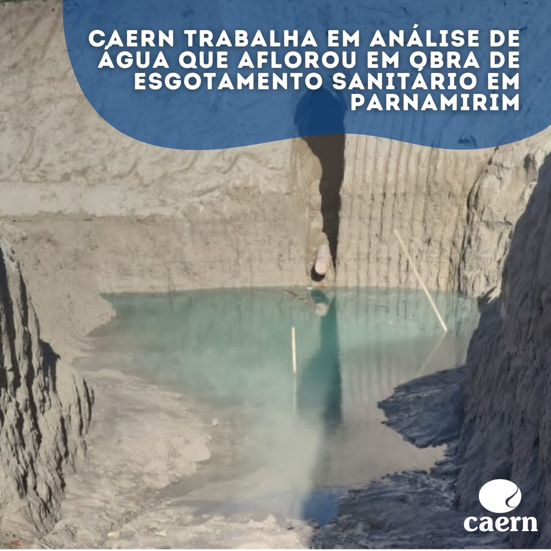 Lago Azul: Caern trabalha em análise de água que aflorou em obra de esgotamento sanitário em Parnamirim