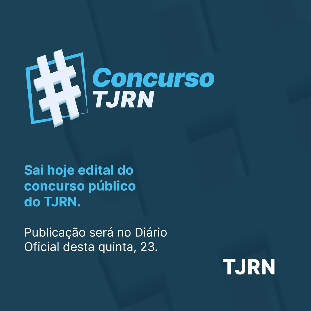 TJRN lança hoje os editais para realização do concurso público para servidores